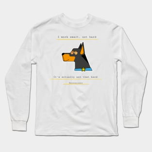 I Work Smart, Not Hard Funny Dog Print Long Sleeve T-Shirt